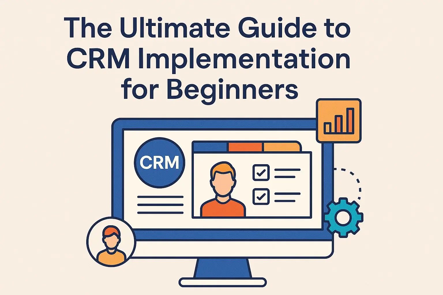 The Ultimate Guide to CRM Implementation for Beginners